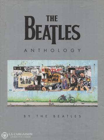 Beatles (The). Beatles (The): Anthology - By The Here For First Time In Print Is History Of