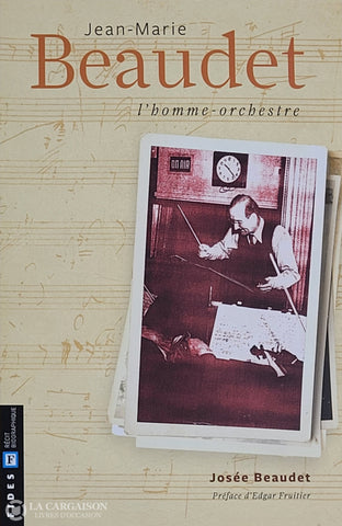 Beaudet Jean-Marie. Jean-Marie Beaudet L’homme-Orchestre D’occasion - Acceptable Livre