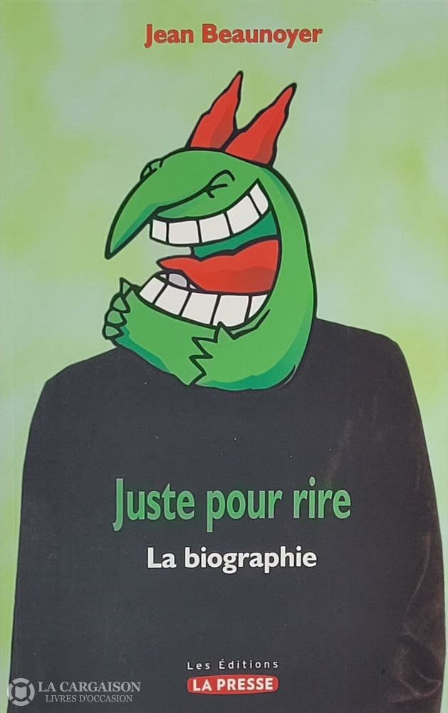 Beaunoyer Jean. Juste Pour Rire: La Biographie D’occasion - Très Bon Livre