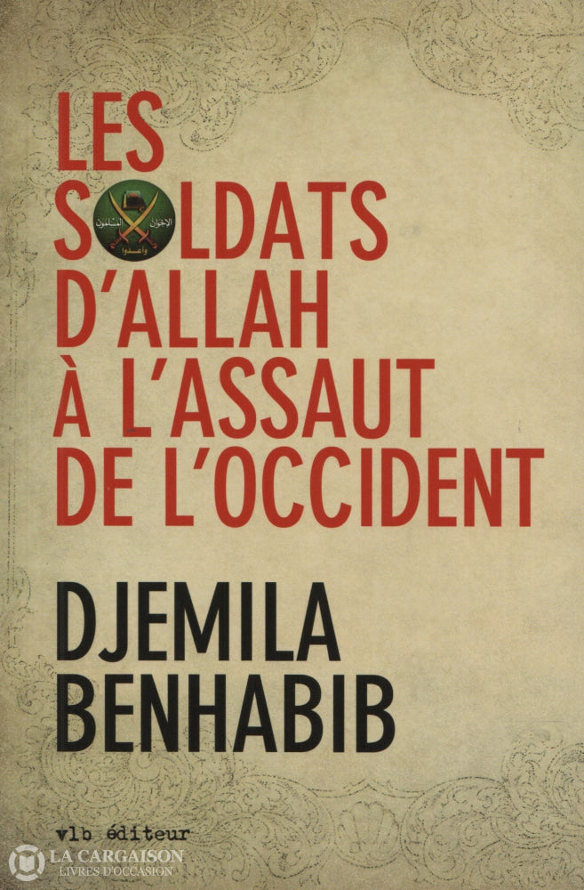 Benhabib Djemila. Soldats D’allah À L’assaut De L’occident (Les) Livre