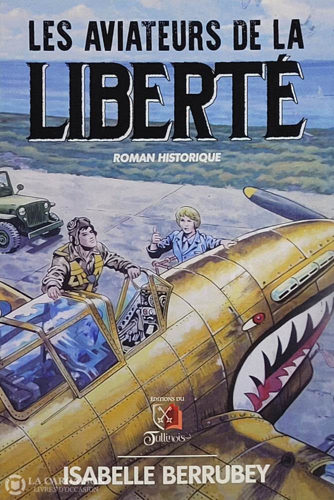 Berrubey Isabelle. Aviateurs De La Liberté (Les) D’occasion - Très Bon Livre