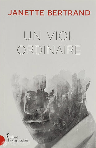 Bertrand Janette. Un Viol Ordinaire D’occasion - Très Bon Livre