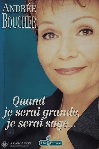 Boucher Andree. Quand Je Serai Grande Sage... Copie 2: D’occasion - Acceptable Livre