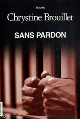 Brouillet Chrystine. Sans Pardon D’occasion - Bon Livre