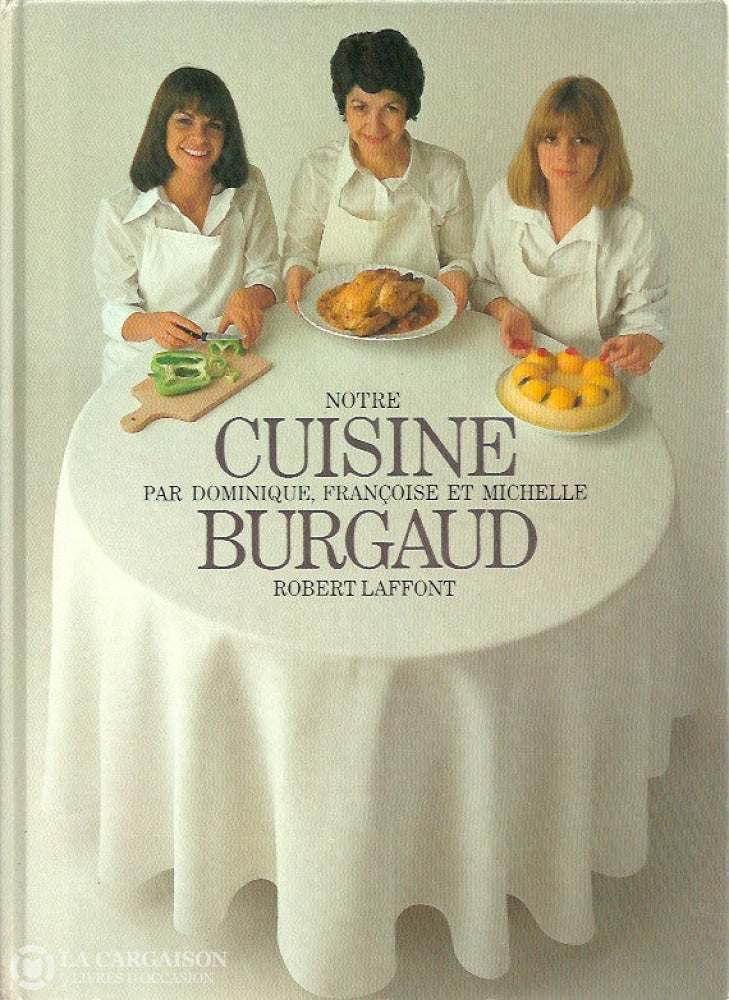 Burgaud. Notre Cuisine Burgaud D’occasion - Bon Livre