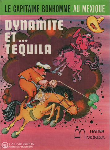 Capitaine Bonhomme. Tome 01: Le Capitaine Bonhomme Au Mexique - Dynamite Et Tequila D’occasion