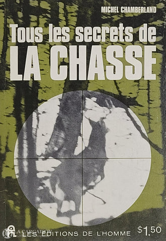 Chamberland Michel. Tous Les Secrets De La Chasse D’occasion - Bon Livre