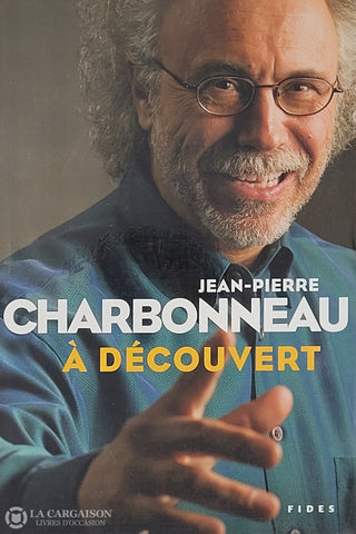 Charbonneau Jean-Pierre. À Découvert D’occasion - Très Bon Livre