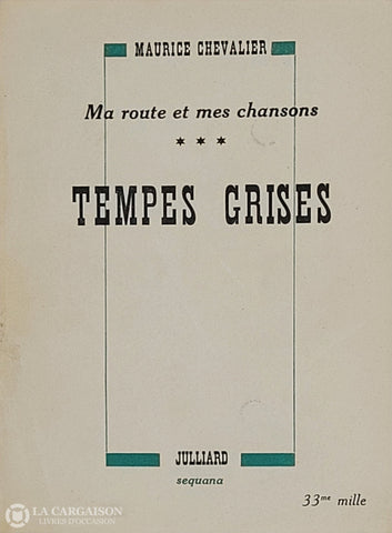 Chevalier Maurice. Ma Route Et Mes Chansons - Tome 03: Tempes Grises D’occasion Acceptable Livre