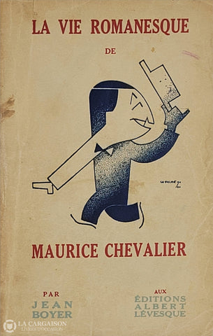 Chevalier Maurice. Vie Romanesque De Maurice Chevalier (La) D’occasion - Acceptable Livre