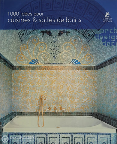 Collectif. 1000 Idées Pour Cuisines & Salles De Bains D’occasion - Très Bon Livre