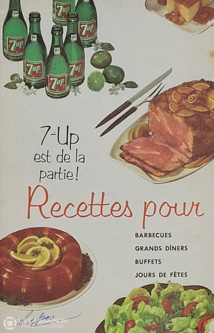 Collectif. 7-Up Est De La Partie! Recettes Pour Barbecues Grands Dîners Buffets Jours Fêtes