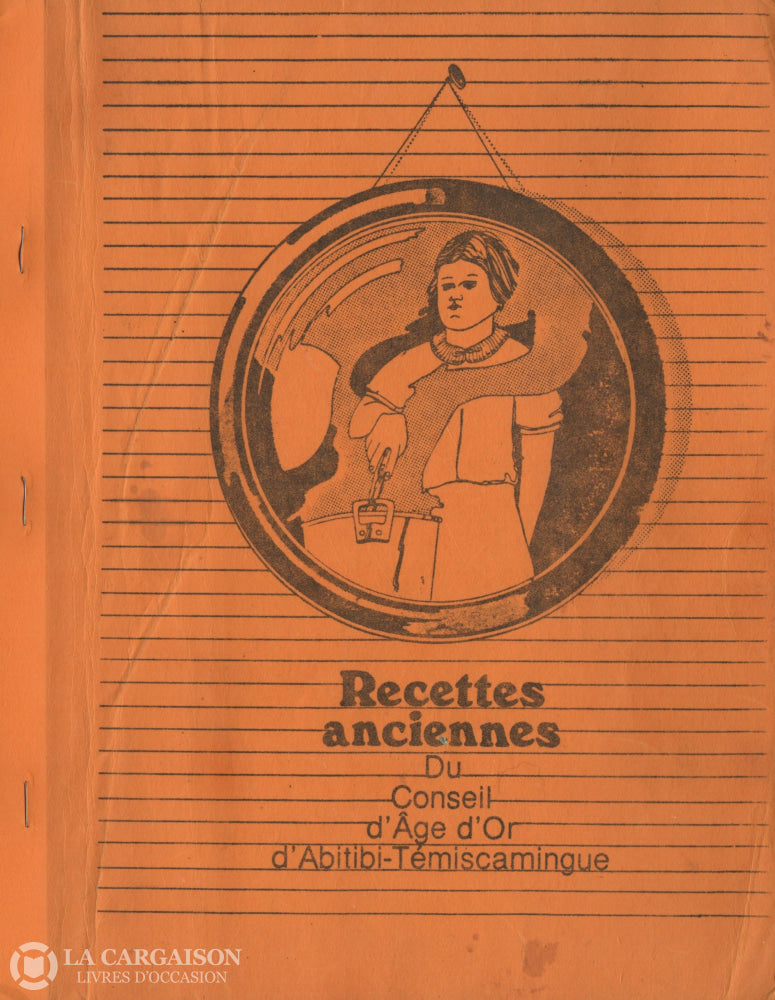 Collectif. Recettes Anciennes Du Conseil D’âge D’or D’abitibi-Témiscamingue Livre