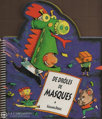 Dubuc Suzanne. De Drôles De Masques Livre