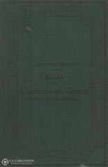 Fauteux Joseph-Noël. Essai Sur Lindustrie Au Canada Sous Le Régime Français - Volumes 1 & 2 (Complet