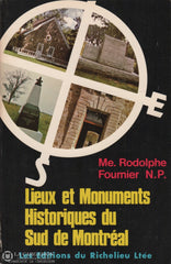 Fournier Rodolphe. Lieux Et Monuments Historiques Du Sud De Montréal Copie 1: D’occasion - Bon Livre