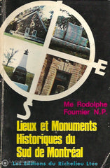 Fournier Rodolphe. Lieux Et Monuments Historiques Du Sud De Montréal Copie 2: D’occasion -