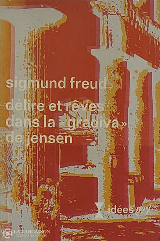 Freud Sigmund. Délire Et Le Rêves Dans La Gradiva De Jensen D’occasion - Acceptable Livre