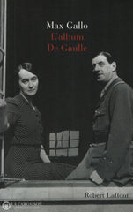 Gaulle Charles De. De Gaulle (Complet En 4 Volumes + L’album Gaulle) Livre