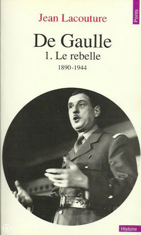 Gaulle Charles De. De Gaulle - Tome 01: Le Rebelle 1890-1944 D’occasion Acceptable Livre