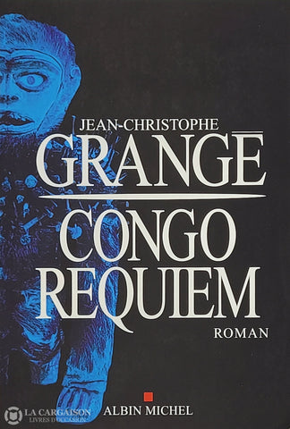 Grange Jean-Christophe. Congo Requiem D’occasion - Acceptable Livre