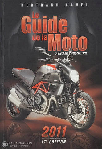 Guide De La Moto (Le). Le Guide De La Moto 2011 - 17E Édition D’occasion Très Bon Livre