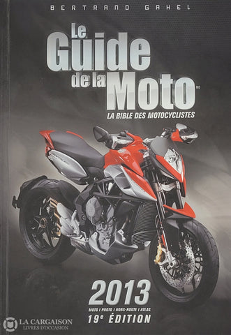 Guide De La Moto (Le). Le Guide De La Moto 2013 - 19E Édition D’occasion Très Bon Livre