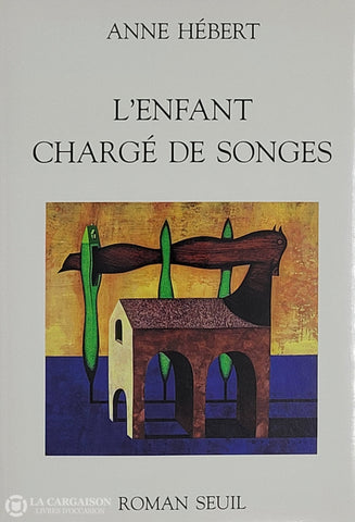 Hebert Anne. Enfant Chargé De Songes (L’) D’occasion - Très Bon Livre