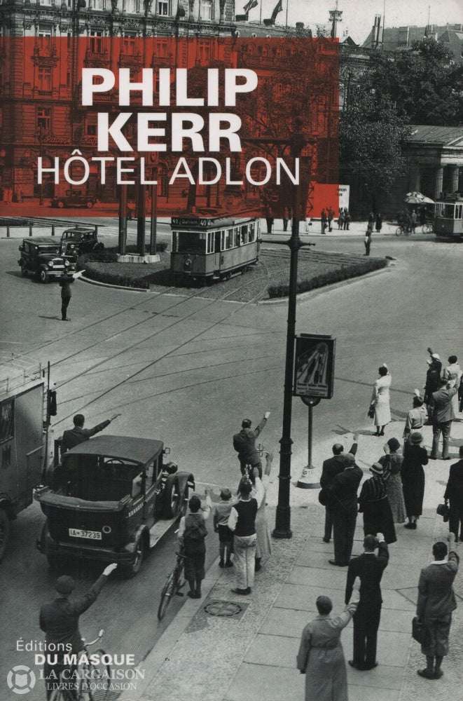 Kerr Philip. Hôtel Adlon Livre