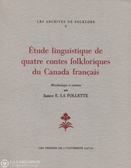 La Follette James E. Étude Linguistique De Quatre Contes Folkloriques Du Canada Français: