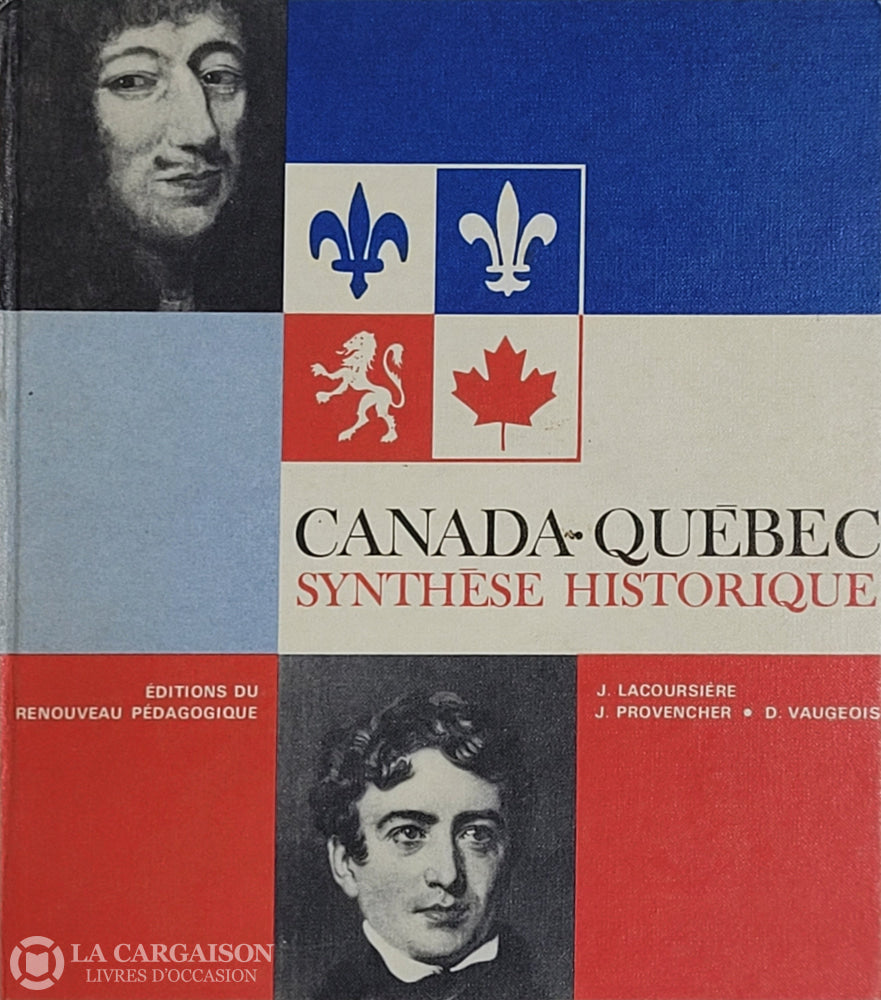 Lacoursiere-Provencher-Vaugeois. Canada-Québec: Synthèse Historique D’occasion - Bon Livre