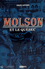 Laporte Gilles. Molson Et Le Québec D’occasion - Très Bon Livre