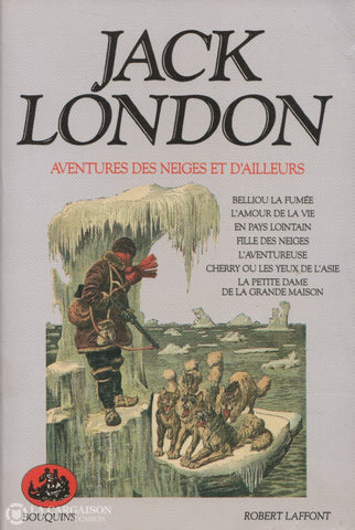 London Jack. Jack London - Tome 05: Aventures Des Neiges Et D’ailleurs Livre