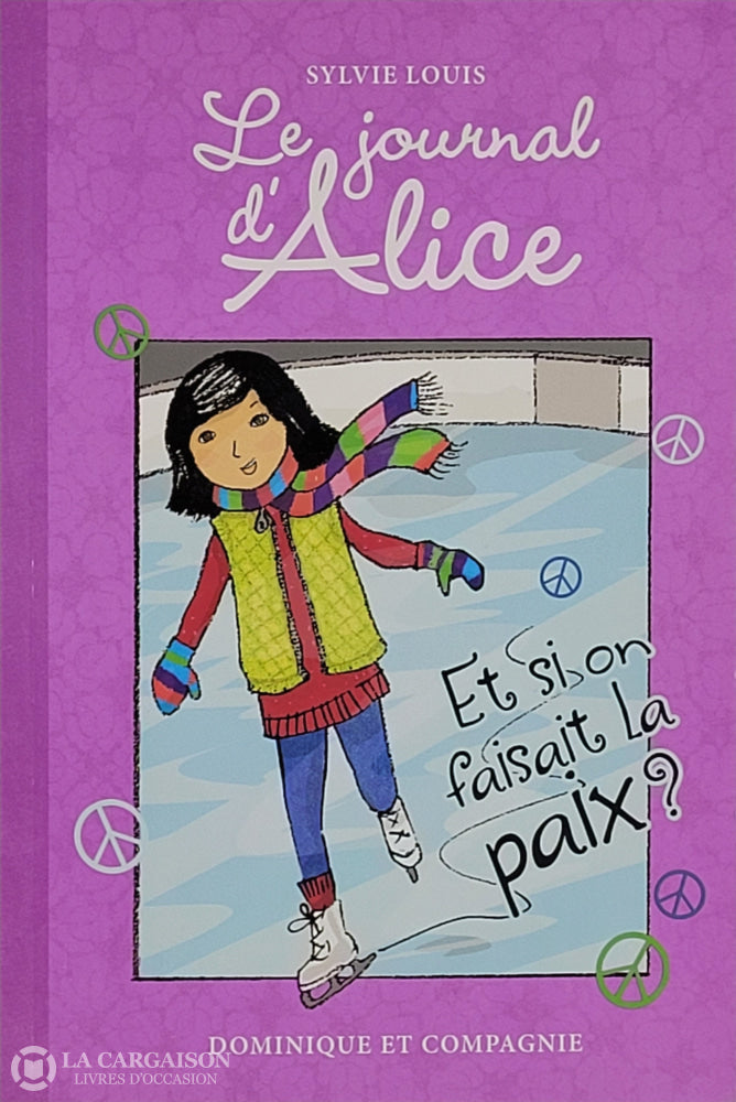 Louis Sylvie. Le Journal D’alice - Tome 08: Et Si On Faisait La Paix ? D’occasion Très Bon Livre