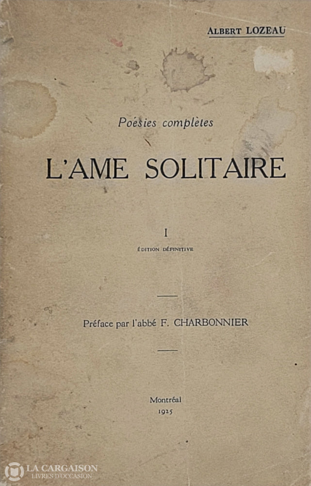 Lozeau Albert. Poésies Complètes - Volume 1: Ame Solitaire (L’) D’occasion Acceptable Livre