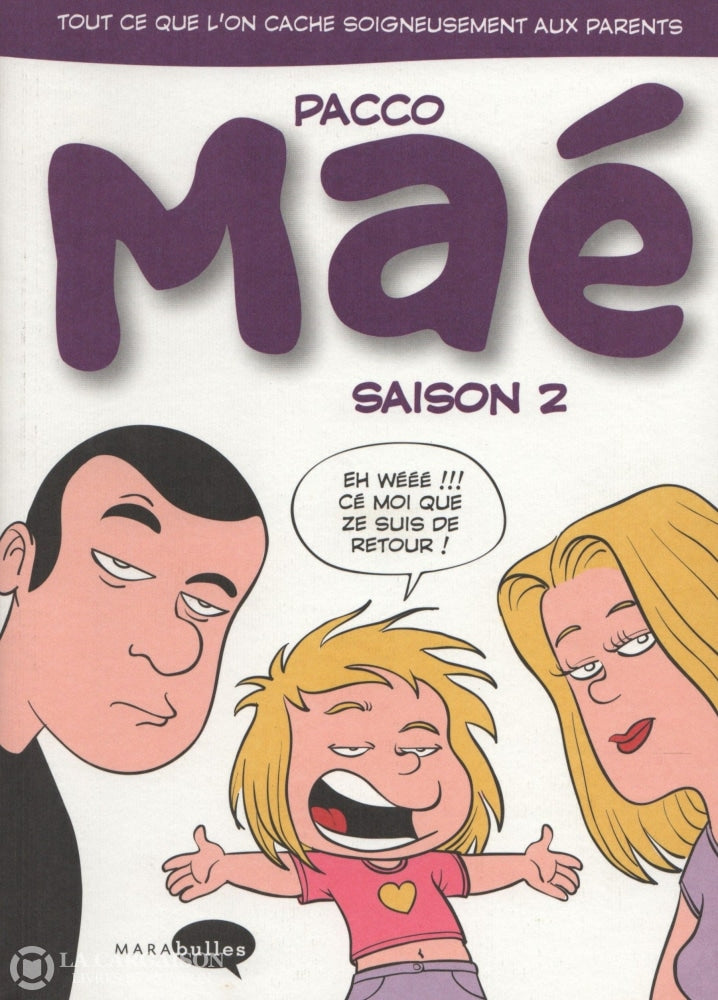 Mae / Pacco. Saison 02:  Tout Ce Quon Cache Soigneusement Aux Parents Livre