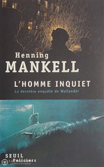 Mankell Henning. Homme Inquiet (L’) - La Dernière Enquête De Wallander D’occasion Très Bon Livre