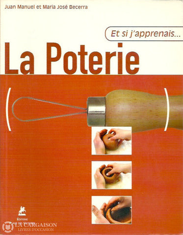 Manuel Juan. Et Si J’apprenais... La Poterie Livre