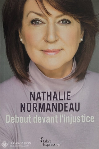 Normandeau Nathalie. Debout Devant L’injustice D’occasion - Très Bon Livre