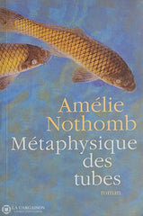 Nothomb Amelie. Métaphysique Des Tubes D’occasion - Bon Livre