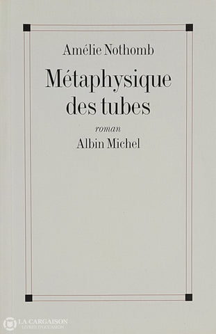 Nothomb Amelie. Métaphysique Des Tubes D’occasion - Bon Livre