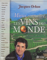 Orhon Jacques. Mieux Connaître Les Vins Du Monde D’occasion - Très Bon Livre