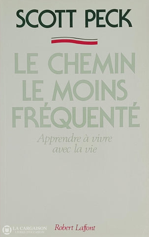 Peck Scott. Chemin Le Moins Fréquenté (Le): Apprendre À Vivre Avec La Vie D’occasion - Très