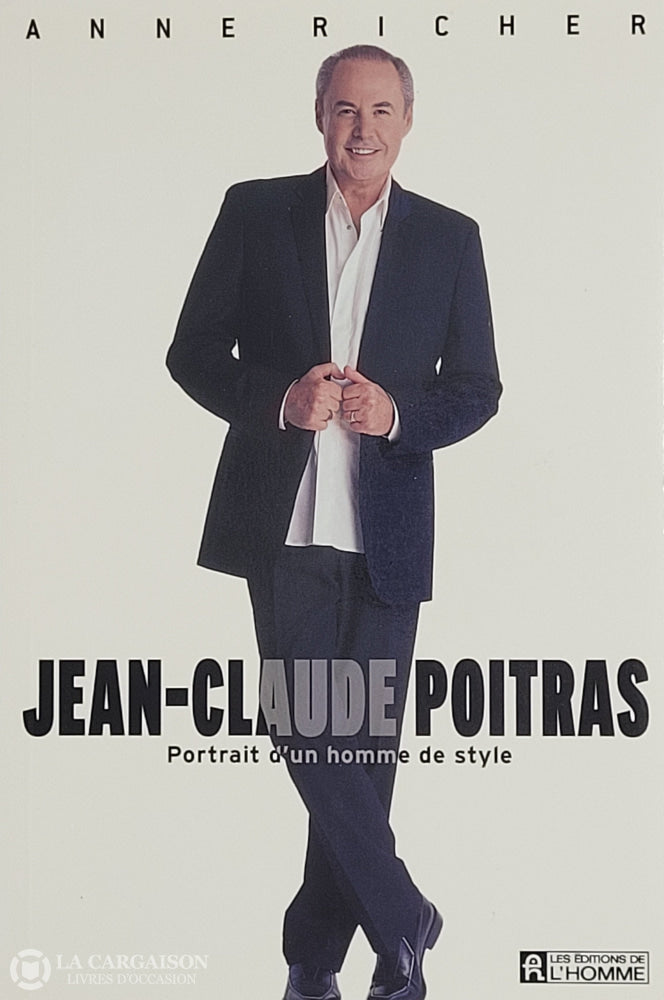 Poitras Jean-Claude. Jean-Claude Poitras - Portrait D’un Homme De Style D’occasion Bon Livre