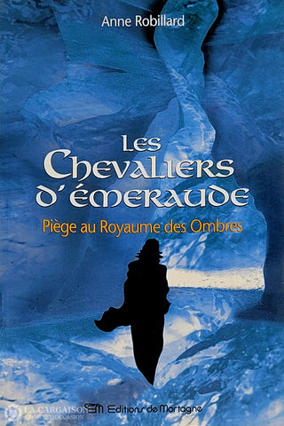 Robillard Anne. Chevaliers D’émeraude (Les) - Tome 03: Piège Au Royaume Des Ombres D’occasion