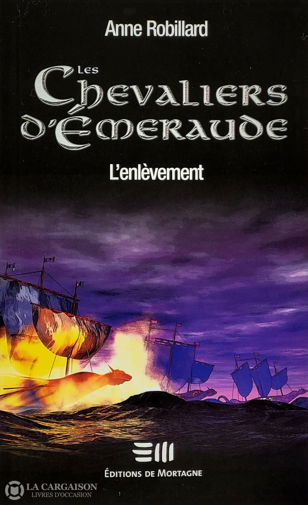 Robillard Anne. Chevaliers D’émeraude (Les) - Tome 07: L’enlèvement D’occasion Bon Livre