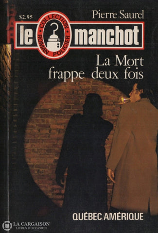 Saurel Pierre. Manchot (Le) - Tome 01:  La Mort Frappe Deux Fois Livre