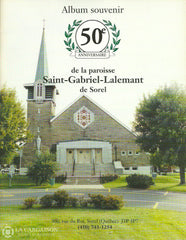 Sorel-Tracy. Album Souvenir 50E Anniversaire De La Paroisse Saint-Gabriel-Lalemant Sorel