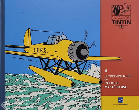 Tintin. En Avion Tintin - Tome 03: L’hydravion Jaune De L’étoile Mystérieuse D’occasion