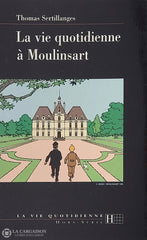 Tintin / Sertillanges Thomas. Vie Quotidienne À Moulinsart (La) D’occasion - Bon Livre